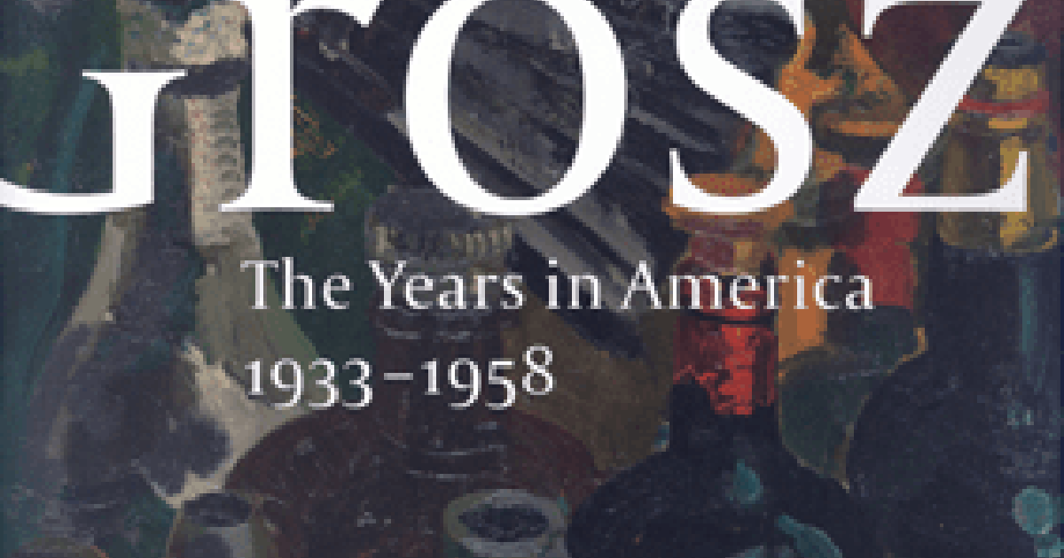 Publication: George Grosz: The Years in America: 1933 - 1958 | David ...